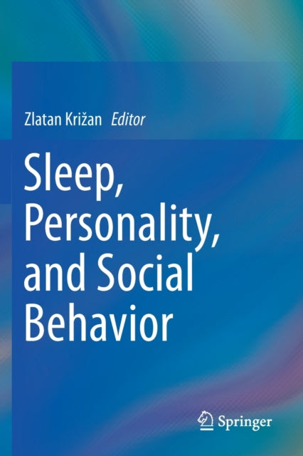 Book cover of: Sleep, Personality, and Social Behavior. By: Zlatan Križan