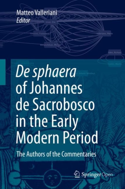Book cover of: De sphaera of Johannes de Sacrobosco in the Early Modern Period. By: Matteo Valleriani