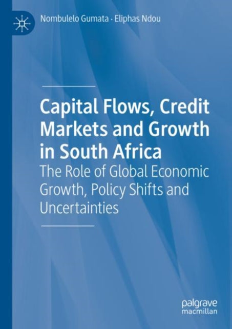 Book cover of: Capital Flows, Credit Markets and Growth in South Africa. By: Nombulelo Gumata