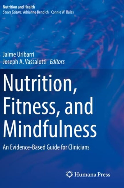 Book cover of: Nutrition, Fitness, and Mindfulness. By: Jaime Uribarri