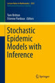Book cover of: Stochastic Epidemic Models with Inference. By: Tom Britton