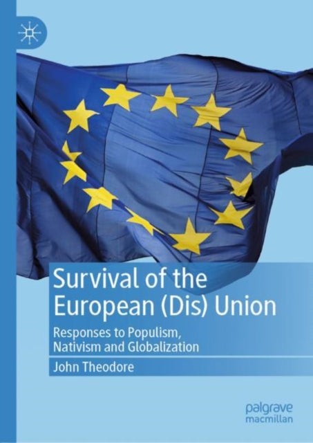 Book cover of: Survival of the European (Dis) Union. By: John Theodore