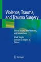 Book cover of: Violence, Trauma, and Trauma Surgery. By: Mark Siegler