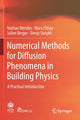 Book cover of: Numerical Methods for Diffusion Phenomena in Building Physics. By: Nathan Mendes