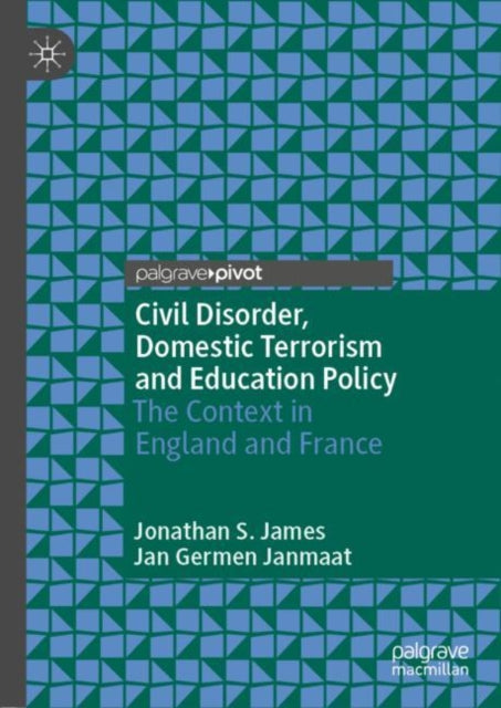 Book cover of: Civil Disorder, Domestic Terrorism and Education Policy. By: Jonathan S. James