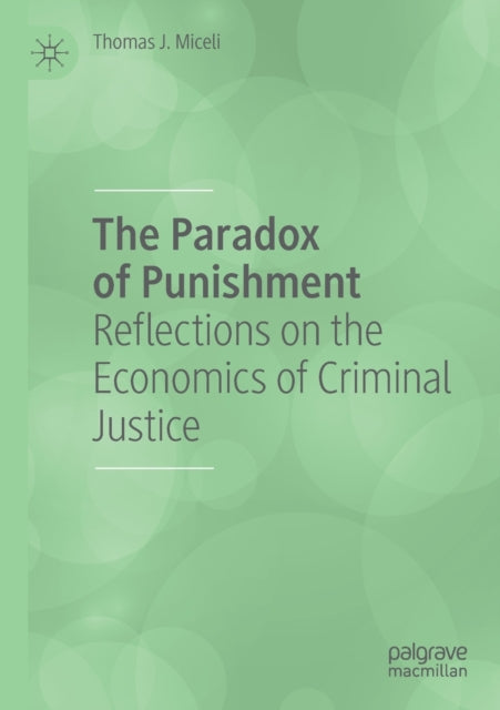 Book cover of: Paradox of Punishment. By: Thomas J. Miceli