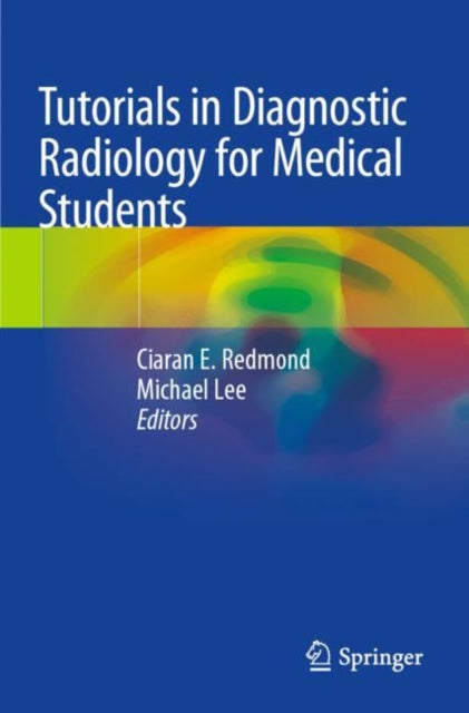 Book cover of: Tutorials in Diagnostic Radiology for Medical Students. By: Ciaran E. Redmond