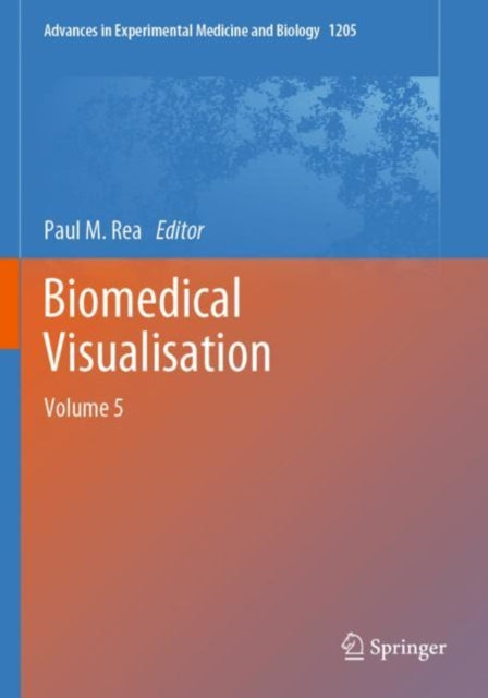 Book cover of: Biomedical Visualisation. By: Paul M. Rea