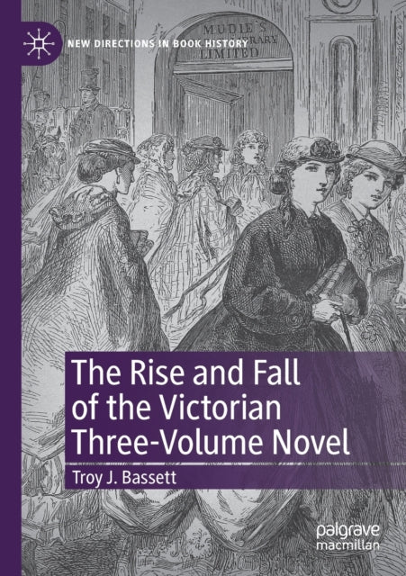 Book cover of: Rise and Fall of the Victorian Three-Volume Novel. By: Troy J. Bassett