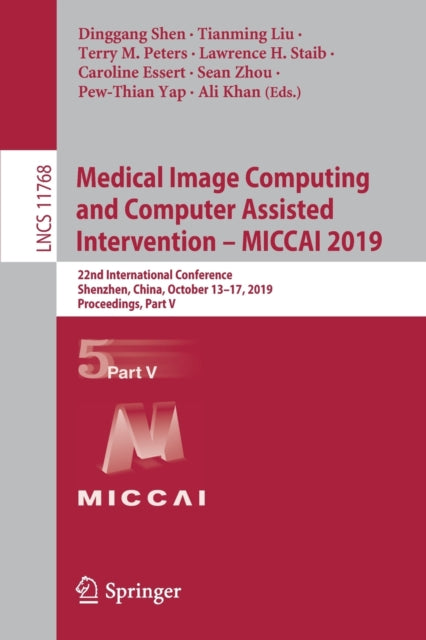 Book cover of: Medical Image Computing and Computer Assisted Intervention – MICCAI 2019. By: Dinggang Shen