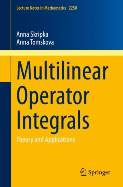 Book cover of: Multilinear Operator Integrals. By: Anna Skripka