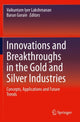 Book cover of: Innovations and Breakthroughs in the Gold and Silver Industries. By: Vaikuntam Iyer Lakshmanan