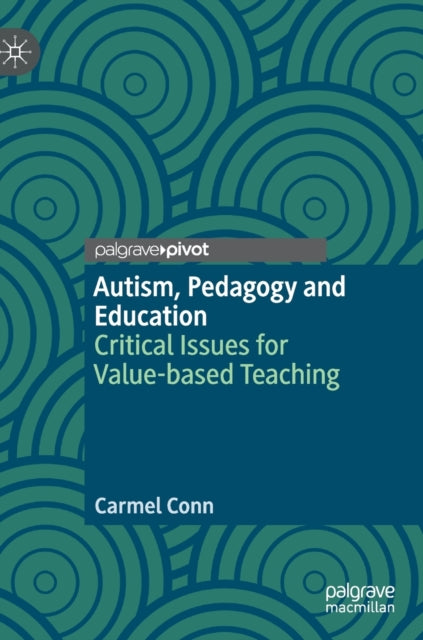 Book cover of: Autism, Pedagogy and Education. By: Carmel Conn