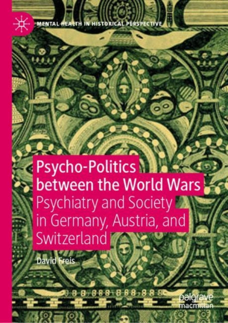 Book cover of: Psycho-Politics between the World Wars. By: David Freis