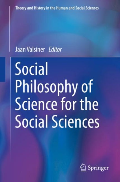 Book cover of: Social Philosophy of Science for the Social Sciences. By: Jaan Valsiner