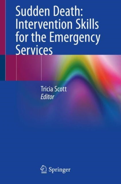 Book cover of: Sudden Death: Intervention Skills for the Emergency Services. By: Tricia Scott