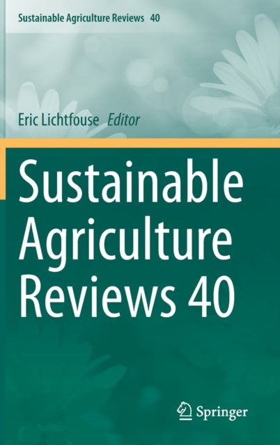 Book cover of: Sustainable Agriculture Reviews 40. By: Eric Lichtfouse