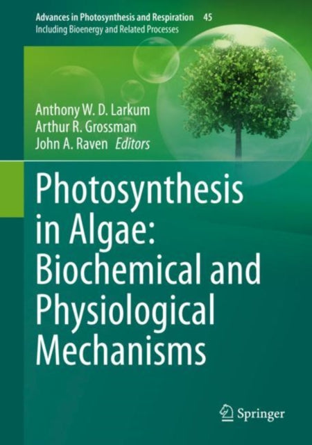 Book cover of: Photosynthesis in Algae: Biochemical and Physiological Mechanisms. By: Anthony W.D. Larkum