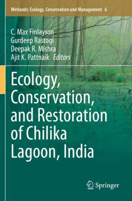 Book cover of: Ecology, Conservation, and Restoration of Chilika Lagoon, India. By: C. Max Finlayson
