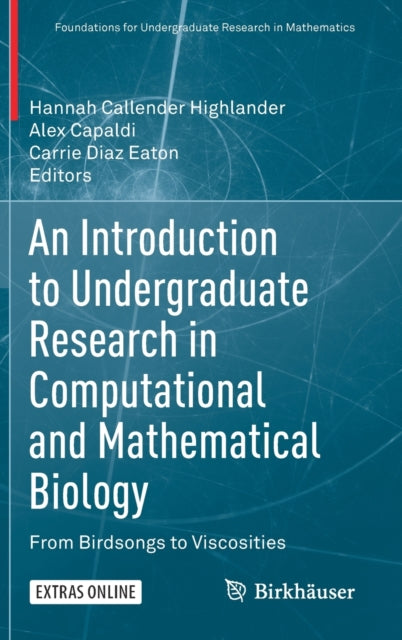 Book cover of: Introduction to Undergraduate Research in Computational and Mathematical Biology. By: Hannah Callender Highlander