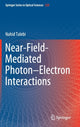 Book cover of: Near-Field-Mediated Photon–Electron Interactions. By: Nahid Talebi