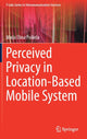 Book cover of: Perceived Privacy in Location-Based Mobile System. By: Maija Elina Poikela