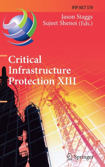 Book cover of: Critical Infrastructure Protection XIII. By: Jason Staggs