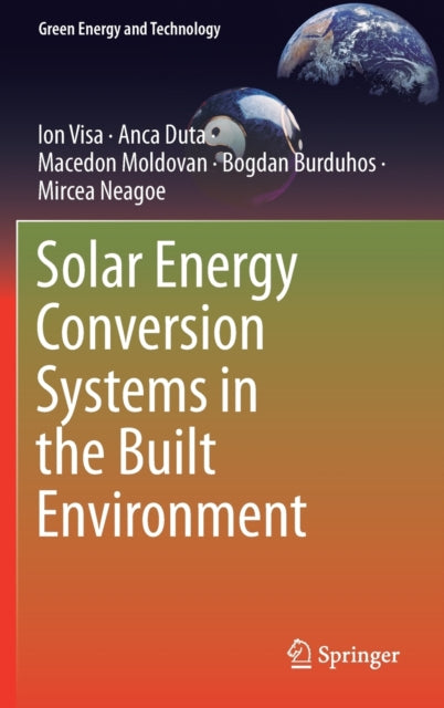 Book cover of: Solar Energy Conversion Systems in the Built Environment. By: Ion Visa