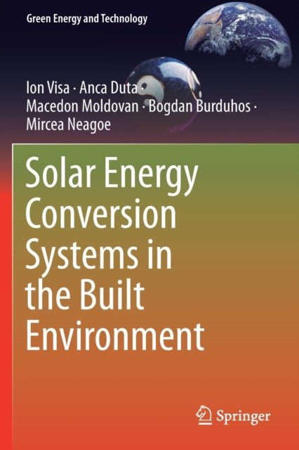 Book cover of: Solar Energy Conversion Systems in the Built Environment. By: Ion Visa