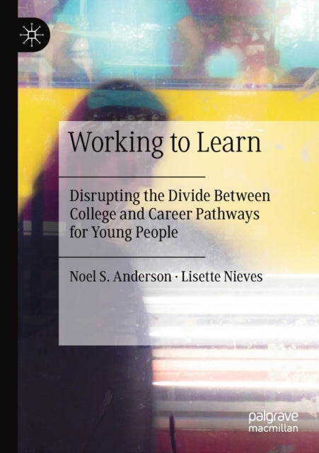 Book cover of: Working to Learn. By: Noel S. Anderson