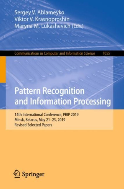 Book cover of: Pattern Recognition and Information Processing. By: Sergey V. Ablameyko