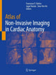 Book cover of: Atlas of Non-Invasive Imaging in Cardiac Anatomy. By: Francesco F. Faletra