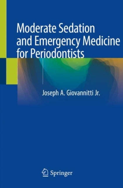 Book cover of: Moderate Sedation and Emergency Medicine for Periodontists. By: Joseph A. Giovannitti Jr.