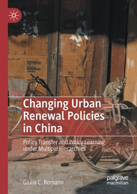 Book cover of: Changing Urban Renewal Policies in China. By: Giulia C. Romano