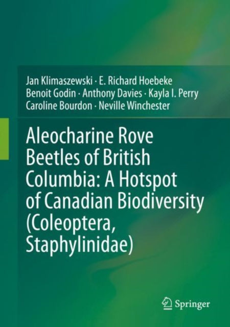 Book cover of: Aleocharine Rove Beetles of British Columbia: A Hotspot of Canadian Biodiversity (Coleoptera, Staphylinidae). By: Jan Klimaszewski