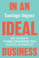Book cover of: In an Ideal Business. By: Santiago Iñiguez