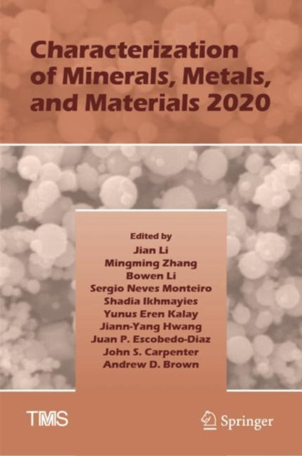 Book cover of: Characterization of Minerals, Metals, and Materials 2020. By: Jian Li