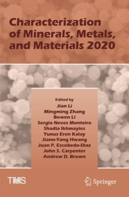 Book cover of: Characterization of Minerals, Metals, and Materials 2020. By: Jian Li