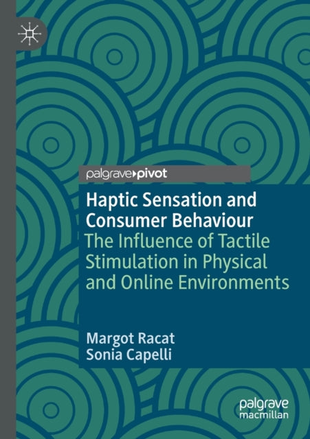 Book cover of: Haptic Sensation and Consumer Behaviour. By: Margot Racat