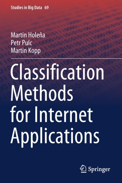 Book cover of: Classification Methods for Internet Applications. By: Martin Holeňa
