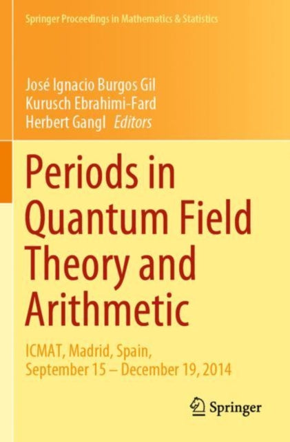 Book cover of: Periods in Quantum Field Theory and Arithmetic. By: José Ignacio Burgos Gil