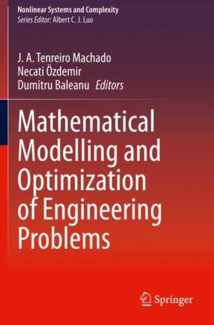 Book cover of: Mathematical Modelling and Optimization of Engineering Problems. By: J. A. Tenreiro Machado