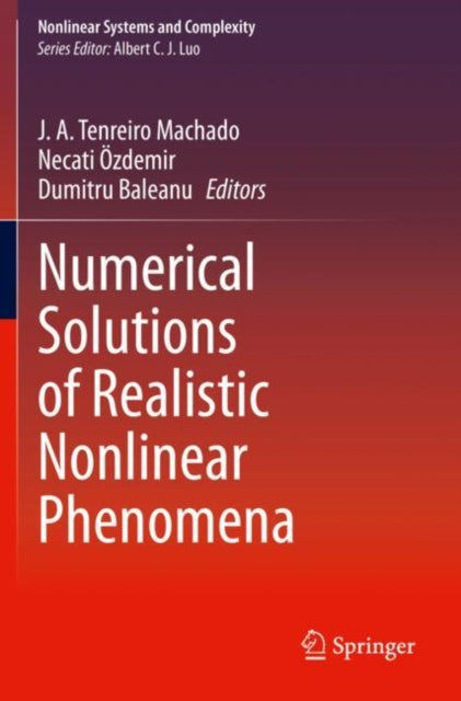 Book cover of: Numerical Solutions of Realistic Nonlinear Phenomena. By: J. A. Tenreiro Machado