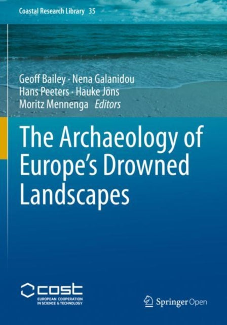 Book cover of: Archaeology of Europe’s Drowned Landscapes. By: Geoff Bailey