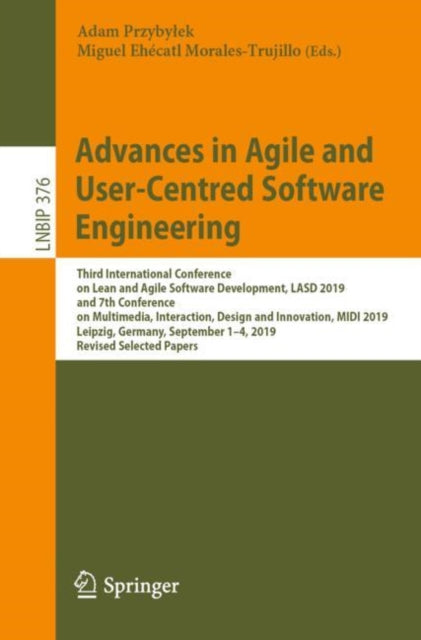 Book cover of: Advances in Agile and User-Centred Software Engineering. By: Adam Przybyłek