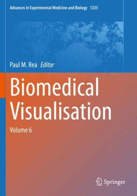 Book cover of: Biomedical Visualisation. By: Paul M. Rea