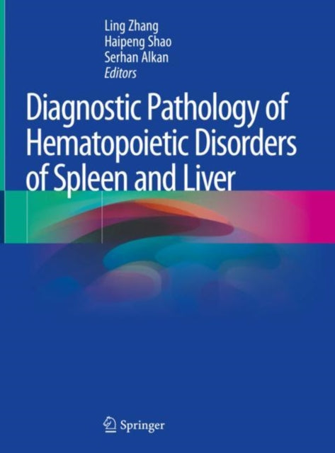 Book cover of: Diagnostic Pathology of Hematopoietic Disorders of Spleen and Liver. By: Ling Zhang