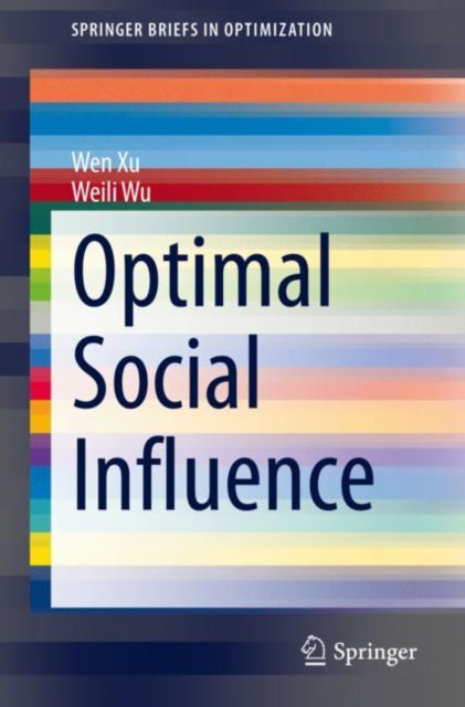 Book cover of: Optimal Social Influence. By: Wen Xu