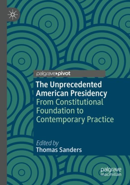 Book cover of: Unprecedented American Presidency. By: Thomas Sanders
