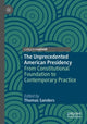Book cover of: Unprecedented American Presidency. By: Thomas Sanders